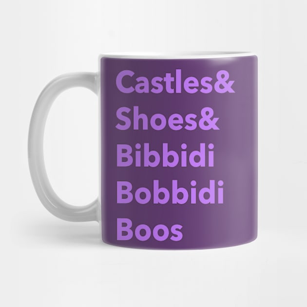 Castles and shoes and bibbidi bobbidi boos by Space Cadet Tees